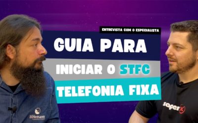 STFC | Tudo que você precisa saber para iniciar uma Operação de Telefonica Fixa | Entrevista da MHemann com os especialistas da SaperX – Operações de Voz