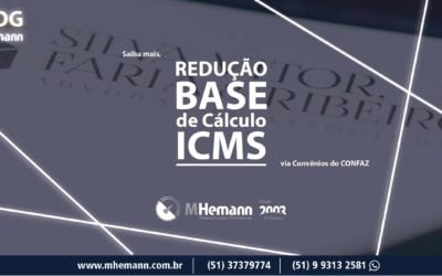 ICMS – Redução na base de cálculo por meio dos Convênios do CONFAZ. Saiba mais