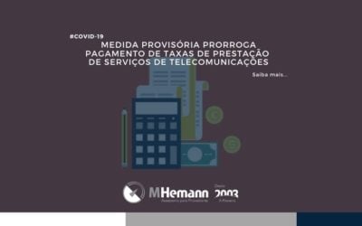Medida Provisória posterga o pagamento de taxas de prestação de serviços de telecomunicações