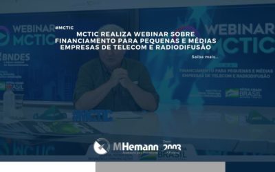 MCTIC realiza webinar sobre Financiamento para pequenas e médias empresas de telecom e radiodifusão